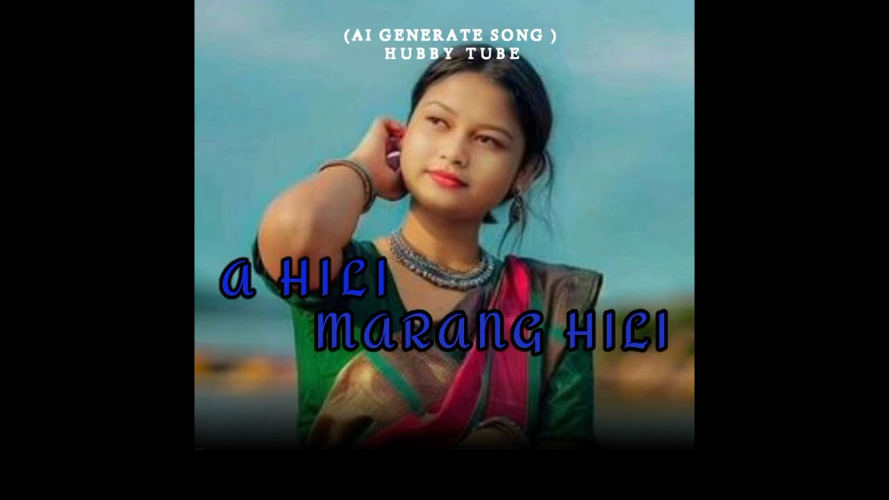 A HILI MARANG HILI,  SANTALI SONG AI  SONG 