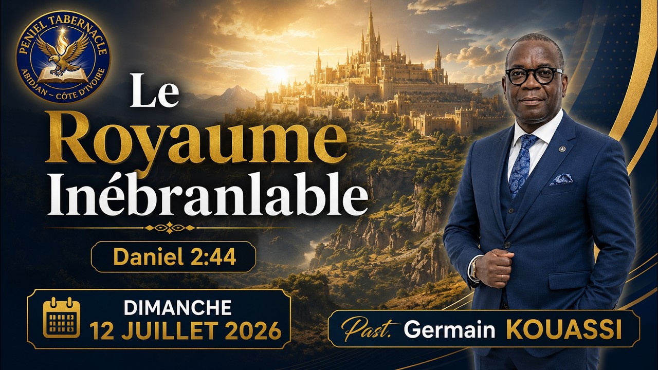 Le Royaume Inébranlabe, Past. Germain KOUASSI - 12/07/2026