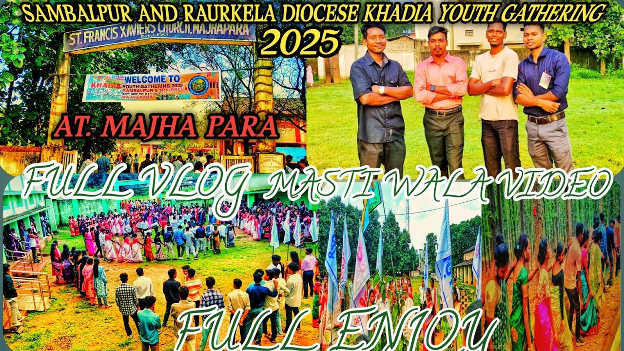 🍁SAMBALPUR AND RAURKELA DIOCESE || KHADIA YOUTH GATHERING 2025|| AT. MAJHAPARA PARISH||♥️FULL VLOG||