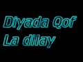 Diyada Qof La Dilay