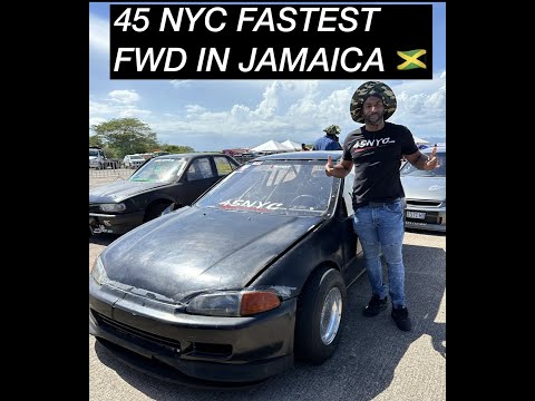 45NYC THE FASTEST FWD AND RECORD HOLDER IN JAMAICA!