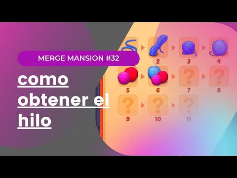 Merge Mansion #32 // como obtener el hilo