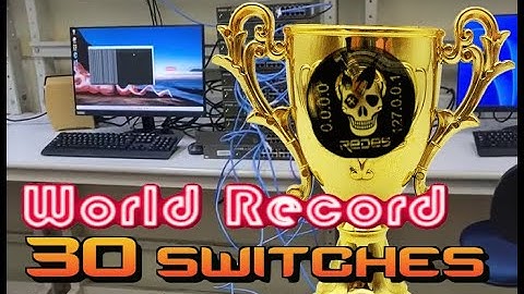 Switch Cascading: record with 30 switches cascaded