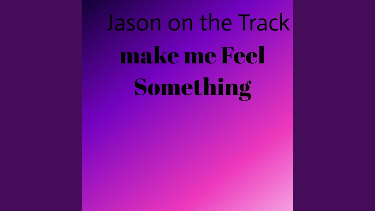 make me feel something - YouTube