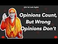 Sai baba message  opinion count but wrong opinions dont l 12th april24 l saimotivationenglish