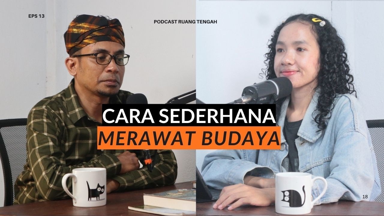 Belajar Mencintai Budaya, Belajar Merawat Indetitas Diri | RUANG TENGAH #13