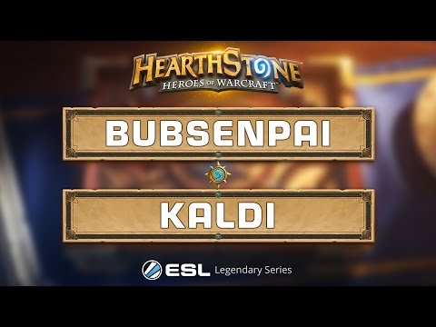 Hearthstone - BubSenpai vs. Kaldi - ESL Legendary Series Season 2 - Week 1 Group B