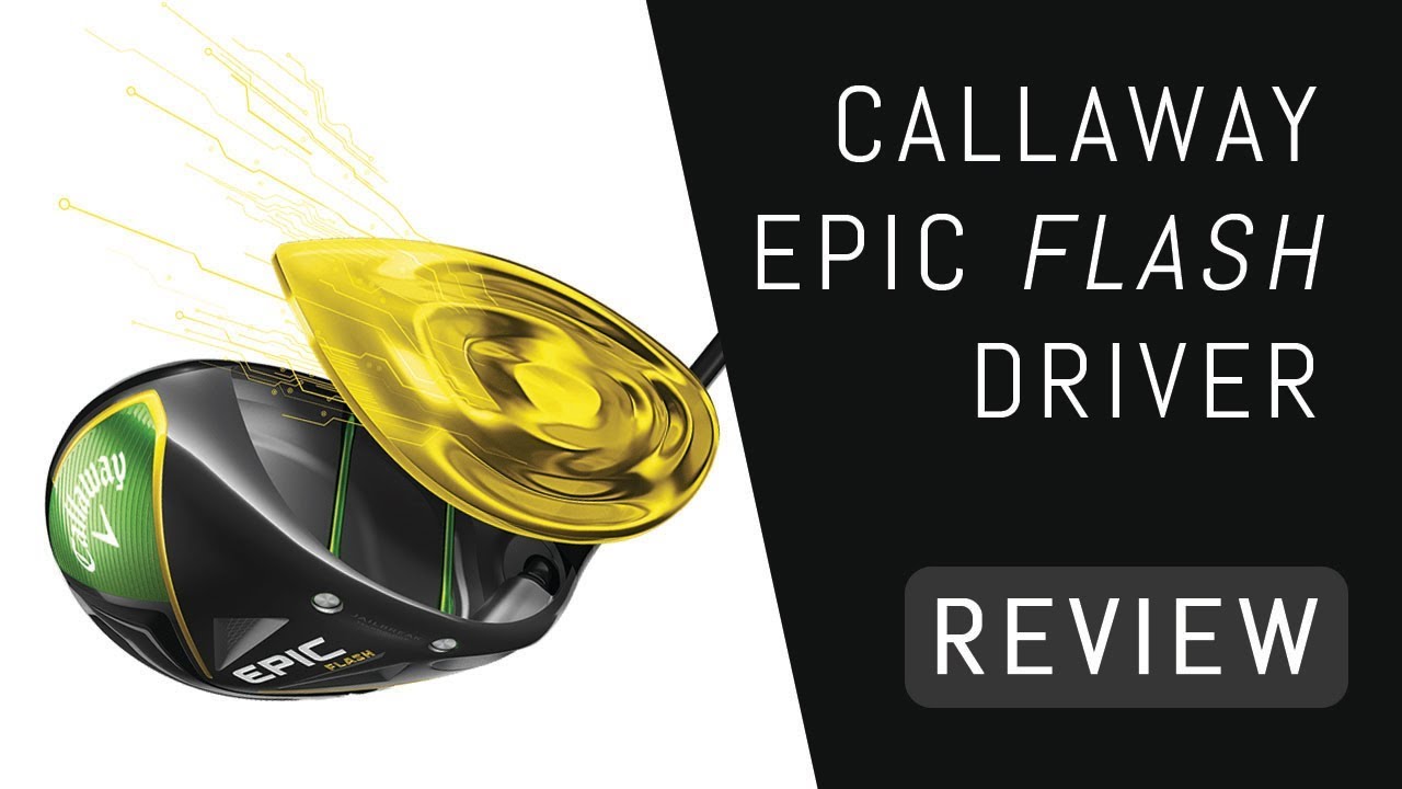 Callaway Epic Flash Review – Standard & Sub Zero