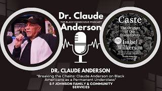 Breaking the Chains: Claude Anderson on Black Americans as a Permanent Underclass