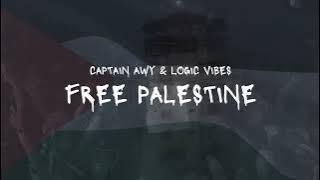 Captain Awy & Logic Vibes - FREE PALESTINE
