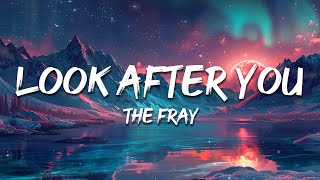 The Fray  Look After You s