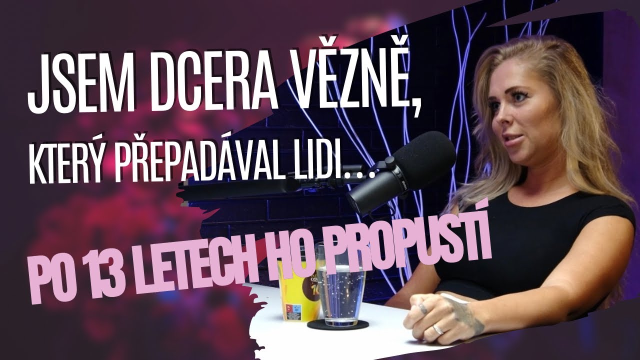 TRAUMA Z DĚTSTVÍ #47 | KÁJA: JSEM DCERA VĚZNĚ, KTERÝ PŘEPADÁVAL LIDI, brzy ho propustí. 