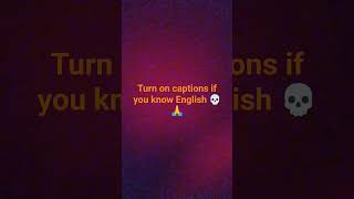 turn on captions if you know English 💀🙏