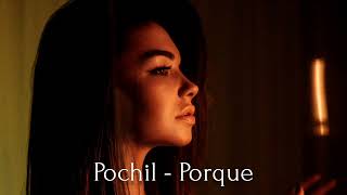Pochil - Porque (Adik Remix)