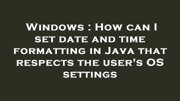 Windows : How can I set date and time formatting in Java that respects the user