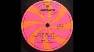 TOM T. HALL  *  The Year That Clayton Delaney Died  1971  HQ