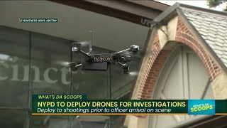 What's Da Scoops : NYPD to deploy drones for investigations