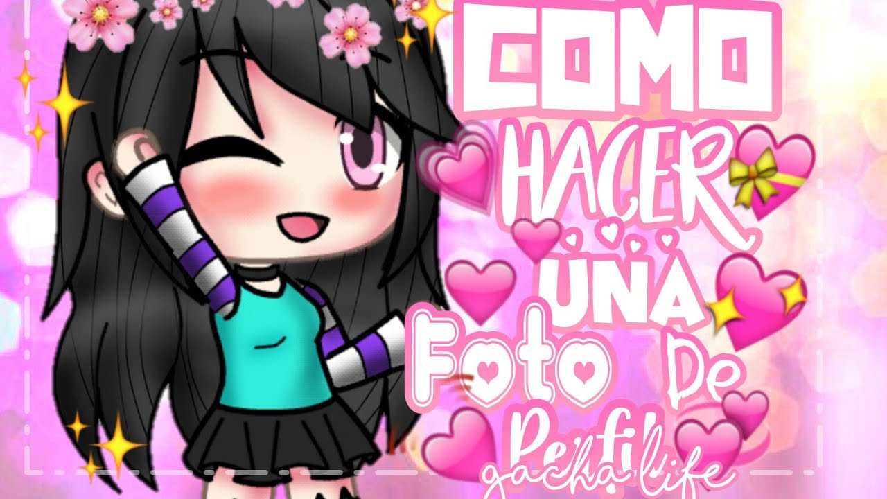 Como hacer una Foto de Perfil Desde Gacha Life✌💖~Super difícil 