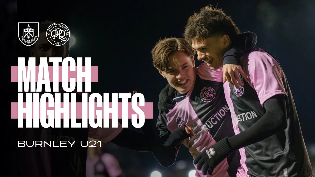 Лучшие моменты матча | Команда развития | «Бернли» (до 21 года) 1-3 «КПР»