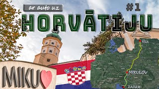 Ceļš līdz Zadarai ,Ar auto uz Horvātiju #1