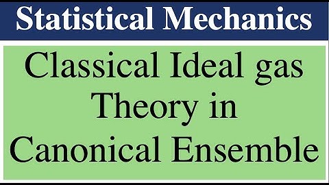 Classical Ideal gas in Canonical Ensemble || Statistical Mechanics || Partition Function Expression