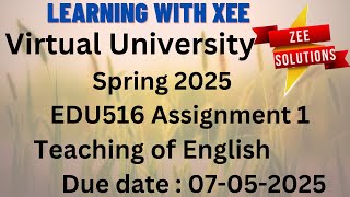 EDU516 Teaching of English Assignment 1 Spring 2025 Virtual University of Pakistan