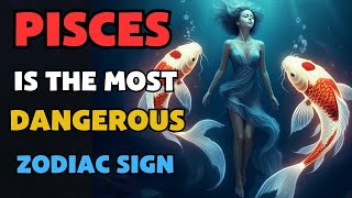 15 Reasons Why Pisces is the Most Dangerous Zodiac
