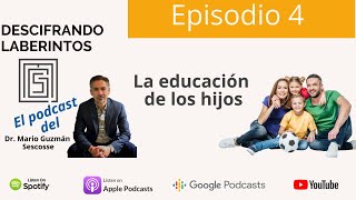 Ep 4. La educación de los hijos