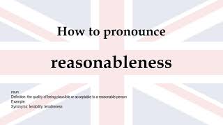 How to pronounce 'reasonableness' + meaning