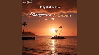 Video thumbnail of "Tangkhul Laasak - Manganuishon"