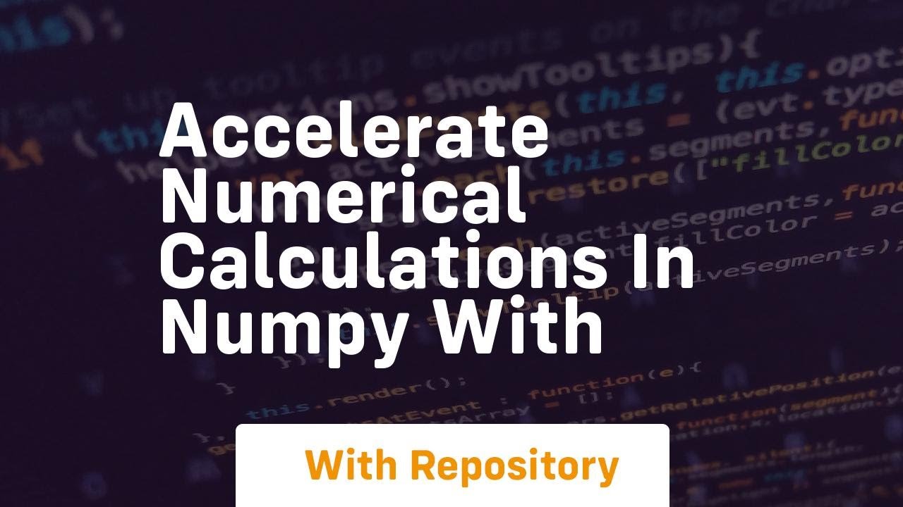 accelerate numerical calculations in numpy with - YouTube