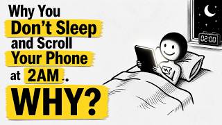 YOU DON'T SLEEP AND SCROLL YOUR PHONE AT 2 A.M. WHY