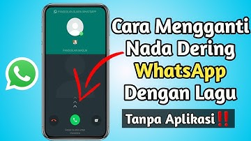 Cara Mengganti Nada Dering WhatsApp Dengan Lagu Tanpa Aplikasi Terbaru