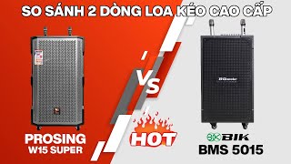 So sánh 2 dòng Loa Kéo Bass 40 Hot nhất hiện nay: BIK Nhật BMS 5015 & Prosing W15 Super