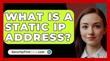 What Is A Static IP Address? - SecurityFirstCorp.com