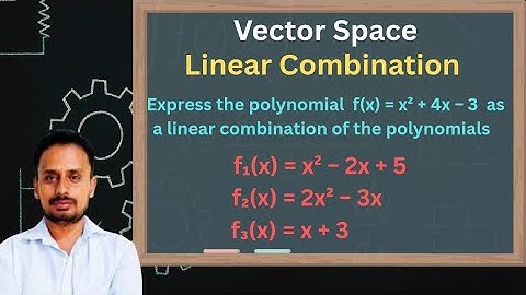 Linear Combination of Polynomials (Example 1) | Express f(x) = x²+4x−3 | Vector Space Made Simple