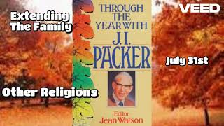 Through The Year - J.I. Packer Devotional - Extending The Family - July 31st - Other Religions