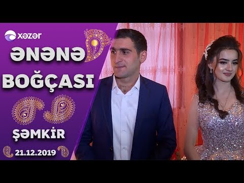 Ənənə Boğçası - Şəmkir  21.12.2019