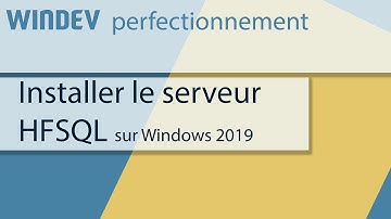 WINDEV - Installer un serveur HFSQL sur un serveur Windows 2019