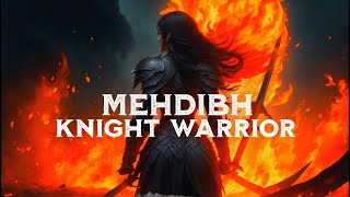 Mehdibh - Knight Warrior