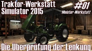 Traktor-Werkstatt-Simulator 2015 ★ #01 Meister-Werkstatt ★ Die Überprüfung der Lenkung [Deutsch/HD]