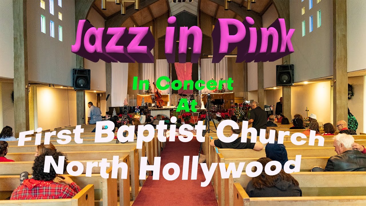 ⁣Jazz in Pink at First Baptist Church North Hollywood Concert 2022