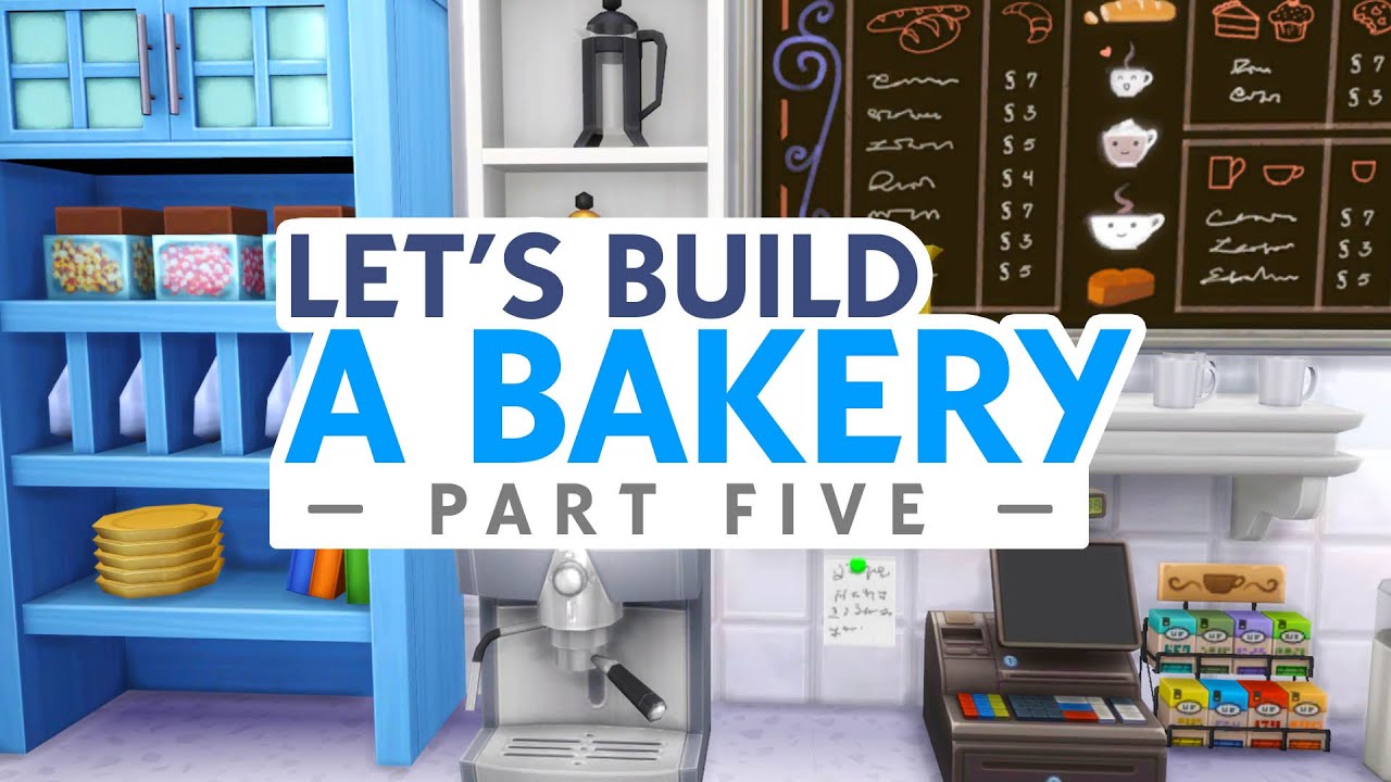 Let's Build A BAKERY in The Sims 4 // Part Five 🧁 YouTube