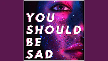 You Should Be Sad (Instrumental)