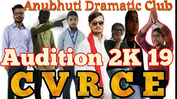 ANUBHUTI DRAMATIC CLUB AUDITION 2K19 C.V.R.C.E|| C V Raman college of engineering