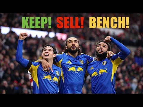 Leeds United Squad | KEEP! SELL! BENCH!