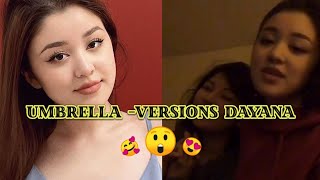 UMBRELLA VERSIONS DAYANA - Sing a sweet Voice 😍