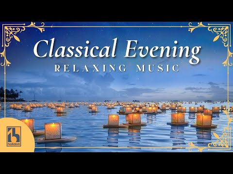 Classical Evening Relaxing Classical Music 