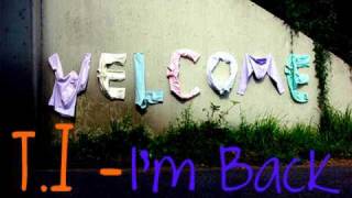 T.I - I'm Back  + [MP3 DL]
