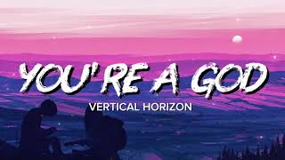 You're a God - Vertical Horizon ( Lyrics Video )